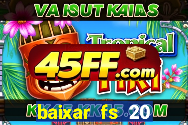 baixar fs 20 dinheiro infinito ios